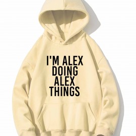 I'm Alex Doing Alex Things Print Hoodie, Hoodies For Men, Men's Casual Graphic Design Pullover Hooded Sweatshirt With Kangaroo Pocket For Spring Fall, As Gifts