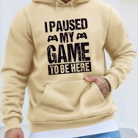 Funny I Paused My Game Print Hoodie, Cool Hoodies For Men, Men's Casual Graphic Design Pullover Hooded Sweatshirt With Kangaroo Pocket Streetwear For Winter Fall, As Gifts